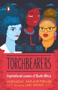 Cover Torchbearers 1: Ingrid, Thuli, Grizelda