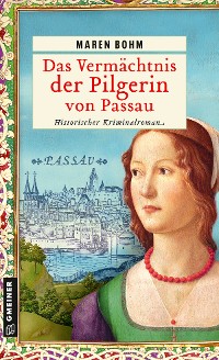 Cover Das Vermächtnis der Pilgerin von Passau