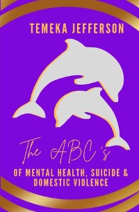 Cover The ABC's of Mental Health, Suicide & Domestic Violence