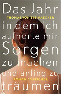 Cover Das Jahr, in dem ich aufhörte, mir Sorgen zu machen, und anfing zu träumen