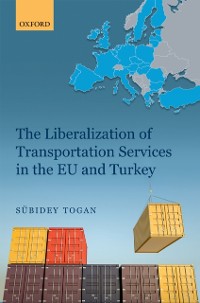 Cover Liberalization of Transportation Services in the EU and Turkey