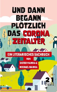 Cover Und dann begann plötzlich das Corona Zeitalter