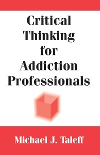Cover Critical Thinking for Addiction Professionals