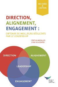 Cover Direction, Alignment, Commitment: Achieving Better Results Through Leadership, First Edition (French)