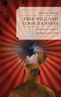 Cover Free Will and Consciousness