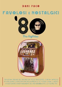 Cover Favolosi e Nostalgici '80. The Eigthies