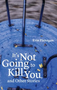 Cover It's Not Going to Kill You, and Other Stories