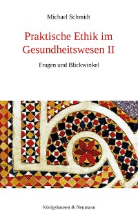 Cover Praktische Ethik im Gesundheitswesen II