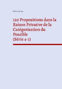 Cover 120 Propositions dans la Raison Privative de la Catégorisation du Possible (Série 4-1)