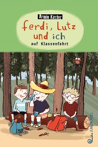 Cover Ferdi, Lutz und ich auf Klassenfahrt