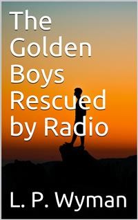 Cover The Golden Boys Rescued by Radio