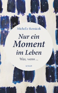 Cover Nur ein Moment im Leben