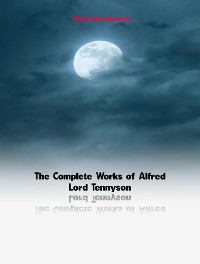 Cover The Complete Works of Alfred Lord Tennyson