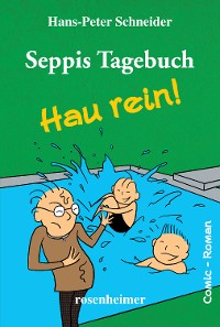 Cover Seppis Tagebuch - Hau rein!: Ein Comic-Roman Band 5