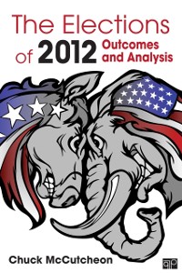 Cover The Elections of 2012 : Outcomes and Analysis
