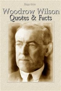 Cover Woodrow Wilson: Quotes & Facts