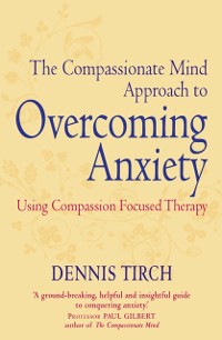 Cover Compassionate Mind Approach to Overcoming Anxiety