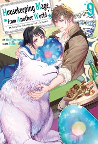 Cover Housekeeping Mage from Another World: Making Your Adventures Feel Like Home! Volume 9