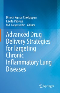 Cover Advanced Drug Delivery Strategies for Targeting Chronic Inflammatory Lung Diseases