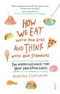 Cover How We Eat with Our Eyes and Think with Our Stomachs