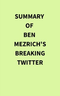 Cover Summary of Ben Mezrich's Breaking Twitter