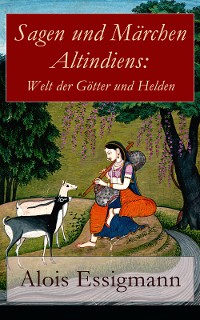 Cover Sagen und Märchen Altindiens: Welt der Götter und Helden