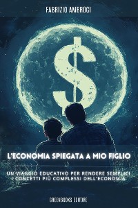 Cover L'economia spiegata a mio figlio