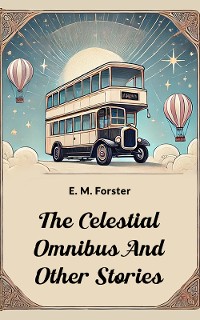 Cover The Celestial Omnibus And Other Stories