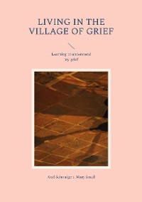 Cover Living in the Village of Grief