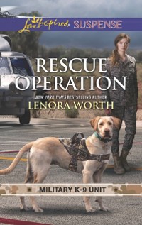 Cover Rescue Operation (Mills & Boon Love Inspired Suspense) (Military K-9 Unit, Book 5)