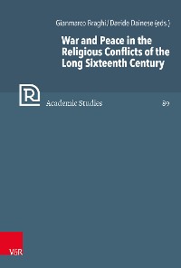 Cover War and Peace in the Religious Conflicts of the Long Sixteenth Century
