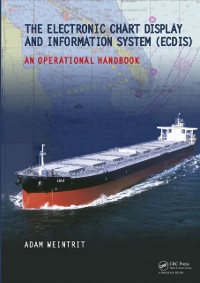 Cover The Electronic Chart Display and Information System (ECDIS): An Operational Handbook