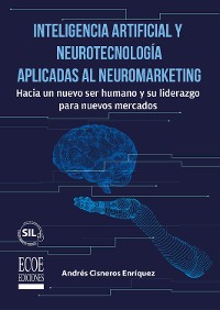 Cover Inteligencia artificial y neurotecnología aplicadas al neuromarketing – 1ra edición