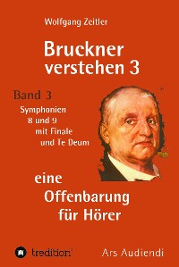 Cover Bruckner verstehen 3 - eine Offenbarung für Hörer