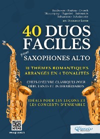 Cover 40 Duos Faciles pour Saxophones Alto - 10 Thèmes Romantiques Arrangés en 4 Tonalités