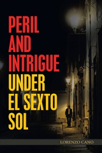 Cover Peril and Intrigue Under El Sexto Sol