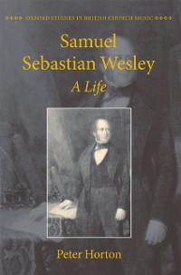 Cover Samuel Sebastian Wesley: A Life