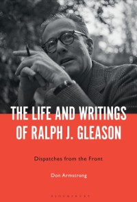 Cover Life and Writings of Ralph J. Gleason