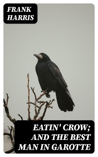 Cover Eatin' Crow; and The Best Man in Garotte