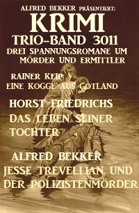 Cover Krimi Trio-Band 3011 - Drei Spannungsromane um Mörder und Ermittler