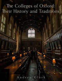 Cover The Colleges of Oxford: Their History and Traditions