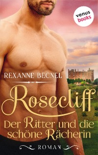 Cover Rosecliff - Band 2: Der Ritter und die schöne Rächerin
