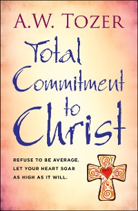 Cover Total Commitment to Christ