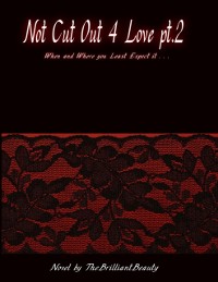 Cover Not Cut Out 4 Love Pt.2