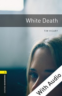Cover White Death - With Audio Level 1 Oxford Bookworms Library