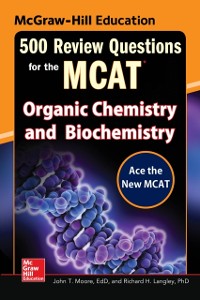 Cover McGraw-Hill Education 500 Review Questions for the MCAT: Organic Chemistry and Biochemistry