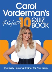 Cover Carol Vorderman’s Perfect 10 Quiz Book