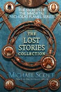 Cover Secrets of the Immortal Nicholas Flamel: The Lost Stories Collection