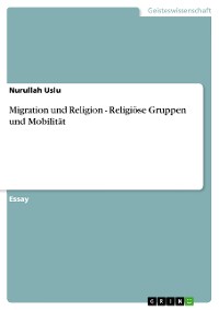 Cover Migration und Religion - Religiöse Gruppen und Mobilität