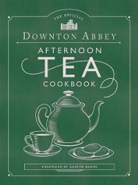 Cover Official Downton Abbey Afternoon Tea Cookbook
